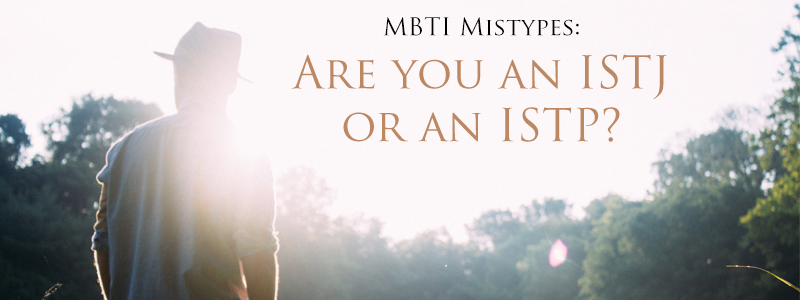 MBTI Mistypes - Are You An ISTJ Or An ISTP? - Psychology Junkie