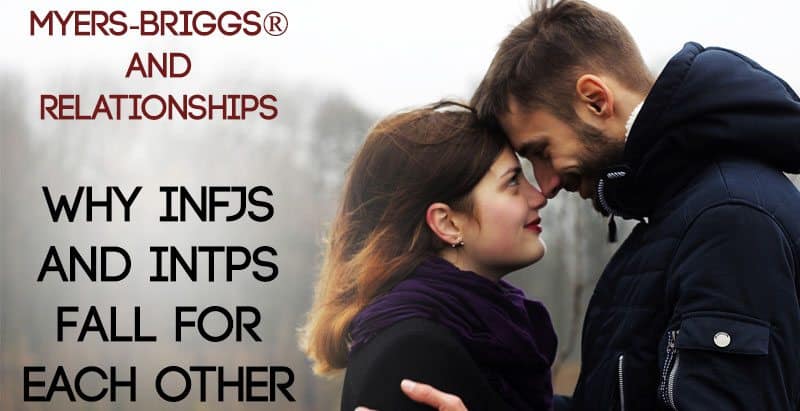 Myers Briggs And Relationships Why Infjs And Intps Fall For Each Other Psychology Junkie