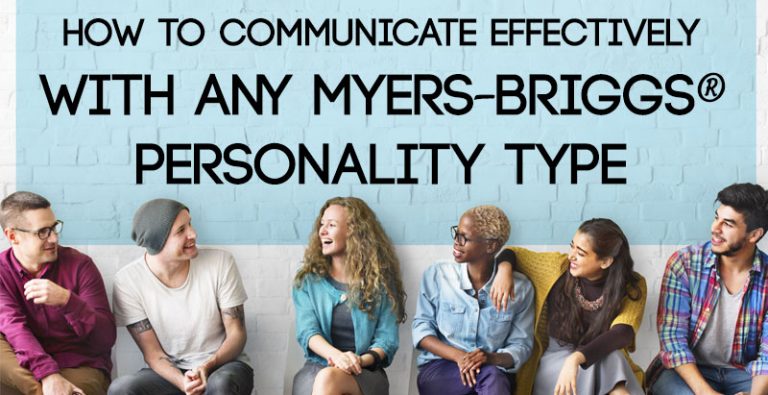 How to Communicate Effectively with any Myers-Briggs® Personality Type