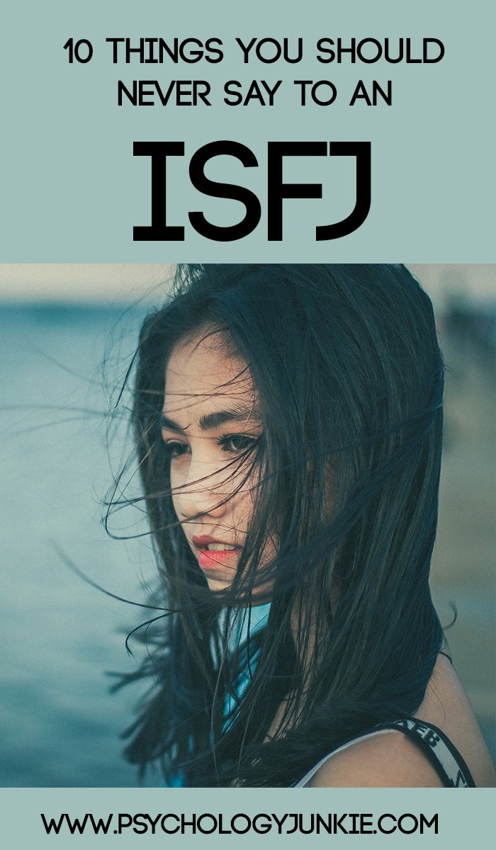 10 Things You Should Never Say to an ISFJ - Psychology Junkie