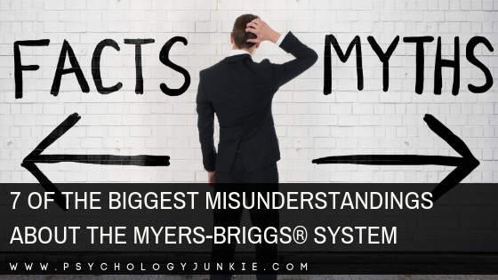 7 Of the Biggest Misunderstandings about the Myers-Briggs® System