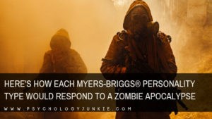 How Each Myers-Briggs® Personality Type Would Respond to a Zombie