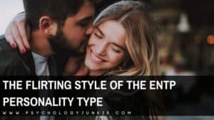 The Flirting Style of the ENTP Personality Type - Psychology Junkie