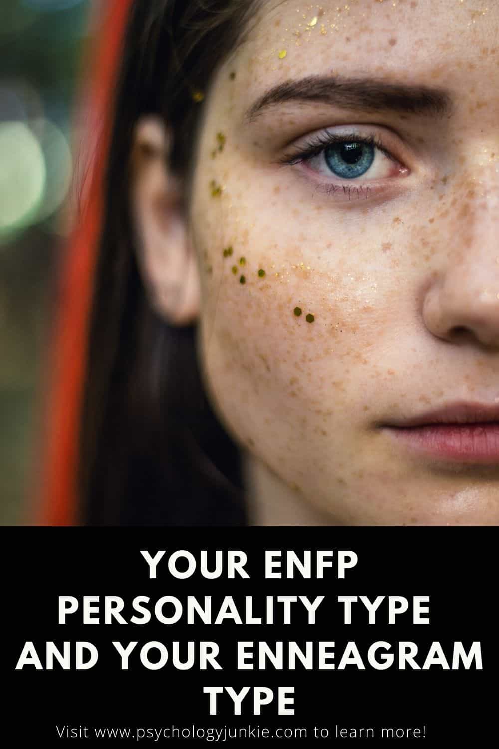 Your ENFP Personality Type and Your Enneagram Type - Psychology Junkie