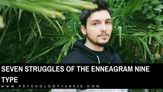 Seven Struggles of the Enneagram Nine Type