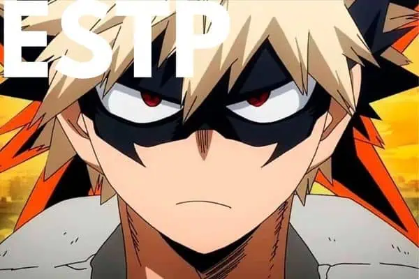 Katsuki Bakugo is an ESTP anime character