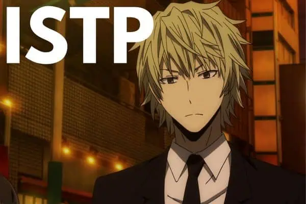 Shizuo Heiwajima is an ISTP anime character