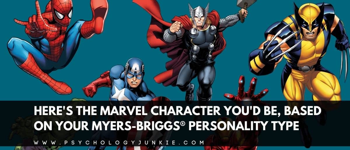 Here S The Marvel Character You D Be Based On Your Myers Briggs Personality Type Psychology Junkie