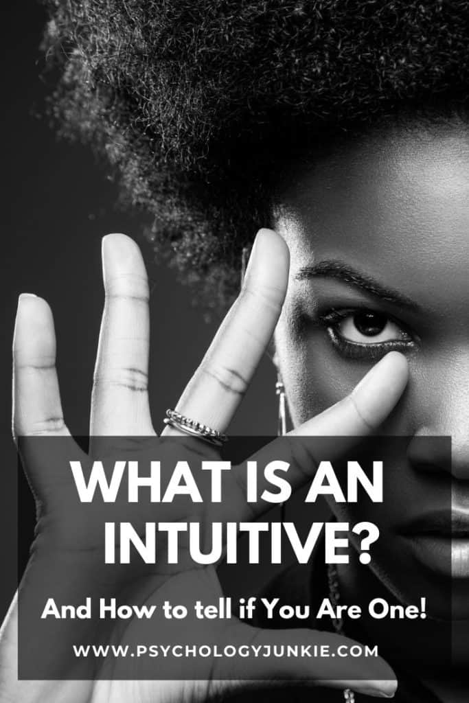 What Is An Intuitive? (and How to tell if You Are One) - Psychology Junkie