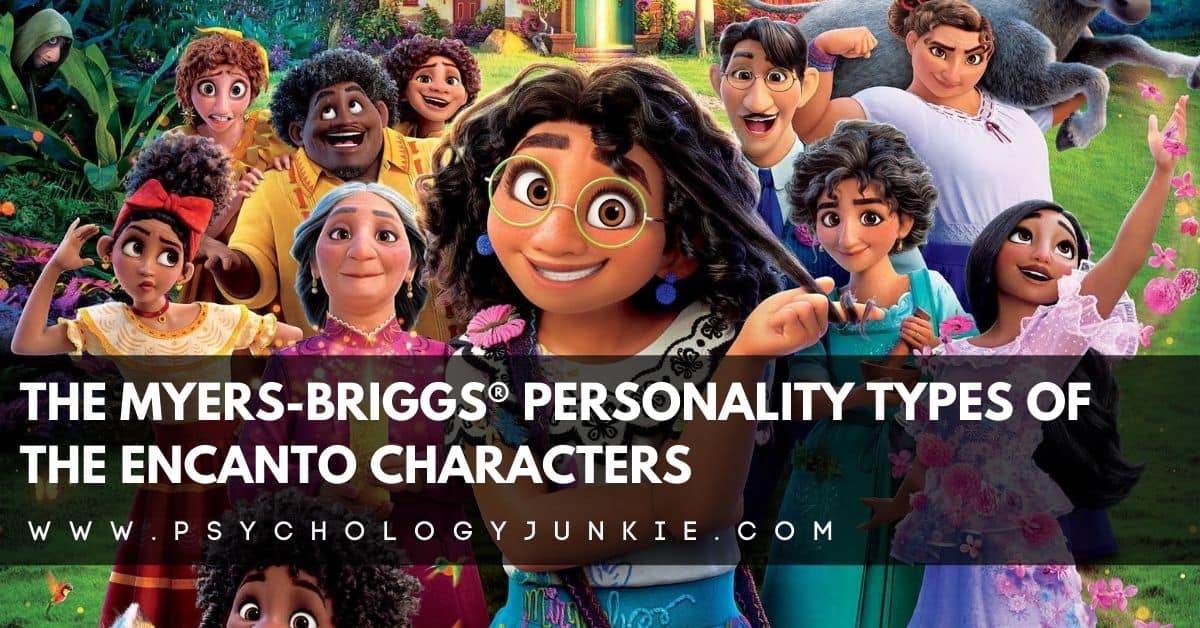 The Myers Briggs Personality Types Of The Encanto Characters Psychology Junkie