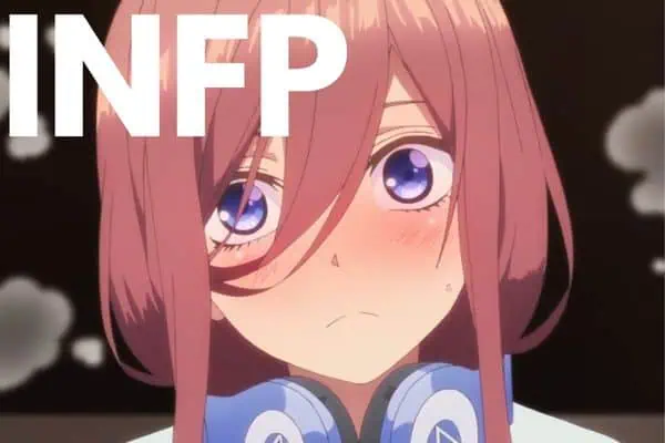 Miku Nakano is an INFP anime character from The Quintessential Quintuplets