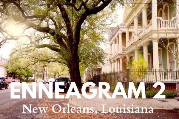 Enneagram 2s and New Orleans