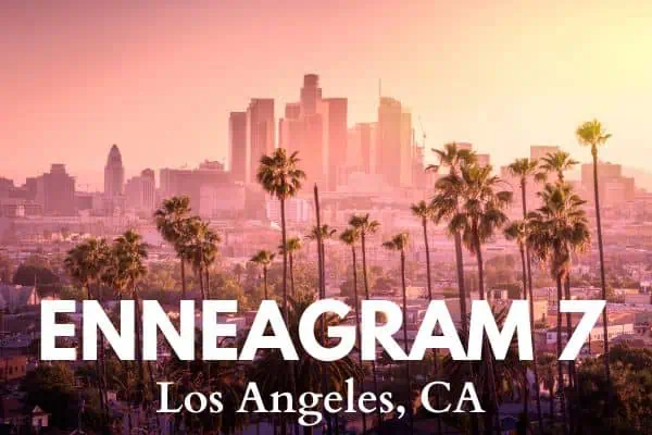Enneagram 7 and Los Angeles