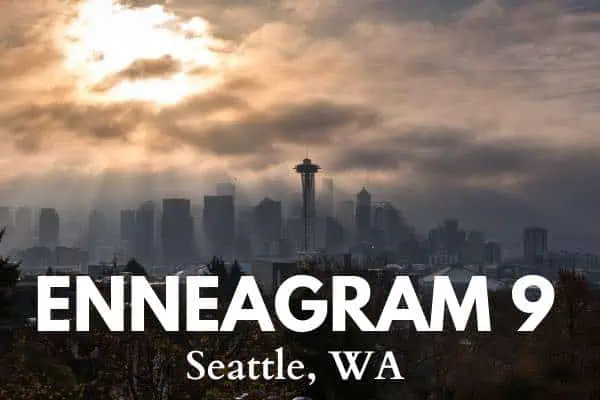 Enneagram 9 and Seattle, Washington
