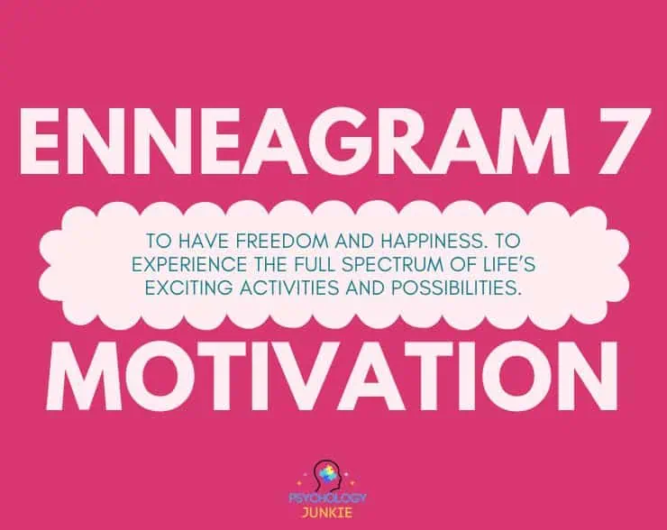 Enneagram 7 motivation is to be happy and free