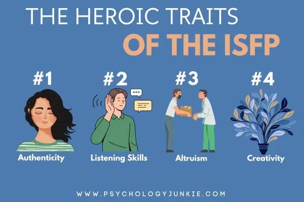 ISFP heroic traits: authenticity, good listening skills, creativity