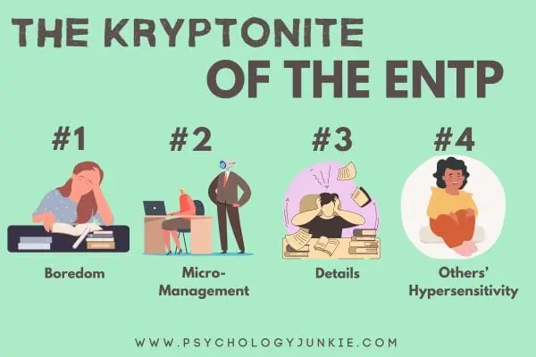 The kryptonite of the ENTP personality type