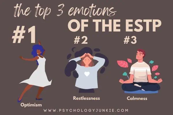 The top 3 emotions of the ESTP (optimism, restlessness, calmness)